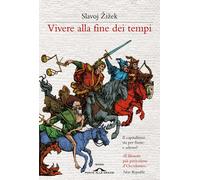 Libri Slavoj Zizek - Vivere Alla Fine Dei Tempi