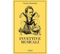 INVETTIVE MUSICALI - SLONIMSKY NICOLAS, BOCCADORO C. (Curatore) - Adelphi