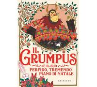 Libri Smith Alex T. - Il Grumpus E Il Suo Perfido, Tremendo Piano Di Natale. Edi
