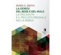 Libri Smith Mark S. - La Genesi Del Bene E Del Male. La (Ri)Caduta E Il Peccato