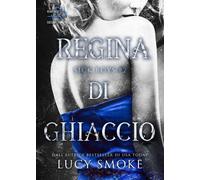 Libri Smoke Lucy - Regina Di Ghiaccio. Sick Boys #02