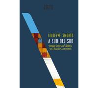 Libri Smorto Giuseppe - A Sud Del Sud. Viaggio Dentro La Calabria Tra I Diavoli