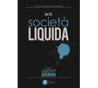Libri Societa Liquida. Omaggio A Zygmunt Bauman