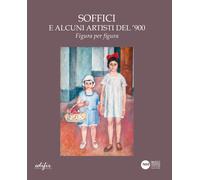 Libri Soffici E Alcuni Artisti Del '900. Figura Per Figura. Catalogo Della Mostr