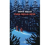 Libri Sofia Gallo - Fuga Nella Neve