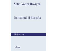 Libri Sofia Vanni Rovighi - Istituzioni di filosofia - 2023