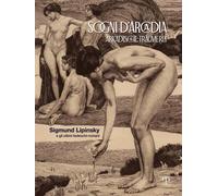 Libri Sogni D'arcadia-Arkadische Traumerei. Sigmund Lipinsky E Gli Ultimi Tedesc