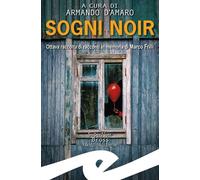 Libri Sogni Noir. Ottava Raccolta Di Racconti In Memoria Di Marco Frilli