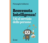 Benvenuta intelligenza! L'AI al servizio delle persone