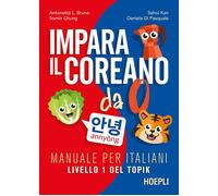 Impara il coreano da 0. Manuale per italiani. Livello 1 del Topik