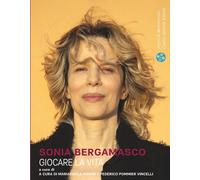 Libri Sonia Bergamasco. Giocare La Vita
