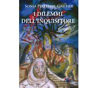 Libri Sonia Pelletier-Gautier - I Dilemmi Dell'inquisitore