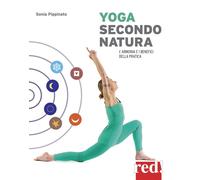 Libri Sonia Pippinato - Yoga secondo natura - 2018 (Discipline)