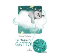 Libri Sonia Tognoni - Le Magie Di Gatto