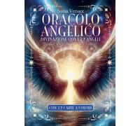 Libri Sonia Versace - Oracolo Angelico. Divinazione Con I 72 Angeli. Con 72 Cart