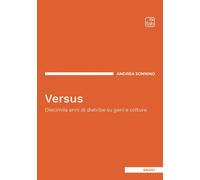 Libri Sonnino Andrea - Versus. Diecimila Anni Di Diatribe Su Geni E Colture