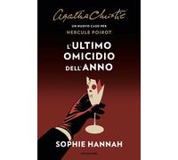 Libri Sophie Hannah / Christie® Agatha - L' Ultimo Omicidio Dell'anno. Un Nuovo