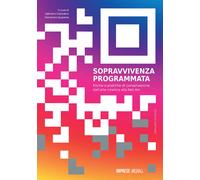 Libri Sopravvivenza Programmata. Etiche E Pratiche Di Conservazione, Dall'arte C