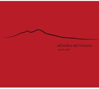 Libri Soranno Francesco - All'ombra Del Vesuvio. Ediz. Italiana E Inglese