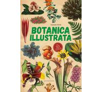 Libri Soria Carmen - Botanica Illustrata. Con 10 Poster