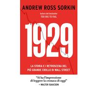 Libri Sorkin Andrew Ross - 1929. La Storia E I Retroscena Del Grande Crollo Di W