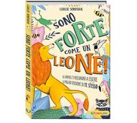 Libri Sorosiak Carlie - Sono Forte Come Un Leone Crescere. Ediz. A Colori