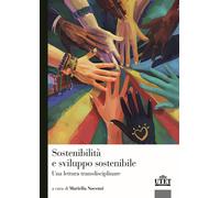 Libri Sostenibilita E Sviluppo Sostenibile. Una Lettura Transdisciplinare