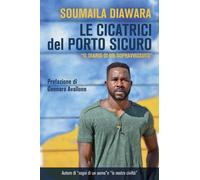 Le cicatrici del porto sicuro. «Il diario di un sopravvissuto» - Diawara S...
