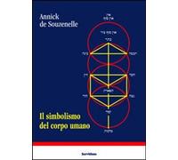 Libri Souzenelle Annick de - Il Simbolismo Del Corpo Umano. Dall'albero Della Vi