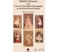Libri Sowell Madison U. - Disderi's Dancers And Carte-De-Visite Ballet Photograp