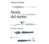 Libri Sozzi Marco S. - Storia Del Suono. Da Pitagora Agli MP3