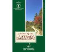 Libri Spada Annalisa - La Strada Non Si Muove