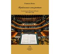 Libri Spada Fabrizia - Il Palcoscenico Come Partitura. La Messinscena Delle Oper