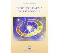 Libri Spartaco Nagliero - Destino E Karma In Astrologia