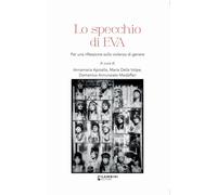 Libri Specchio Di Eva. Per Una Riflessione Sulla Violenza Di Genere (Lo)
