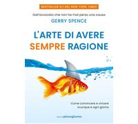 L'ARTE DI AVERE SEMPRE RAGIONE - SPENCE GERRY - Libreria Pienogiorno