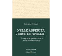 Libri Speranza Giuseppina - Nelle Asperita Verso Le Stelle... Tre Esperienze Di