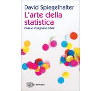Libri Spiegelhalter David - L' Arte Della Statistica. Cosa Ci Insegnano I Dati