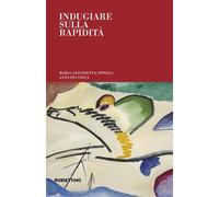 Libri Spinosa Maria Antonietta / Viola Anna Pia - Indugiare Sulla Rapidita'