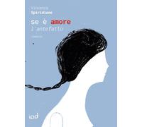 Libri Spiridione Vincenza - Se E Amore. L'antefatto