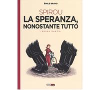 La speranza, nonostante tutto. Spirou. Vol. 1: Con il piede sbagliato