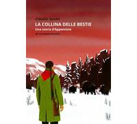 Libri Spottl Claudio - La Collina Delle Bestie. Una Storia D'appennino