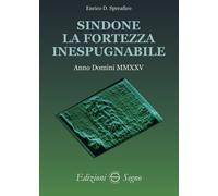 Libri Spreafico Enrico D. - Sindone, La Fortezza Inespugnabile