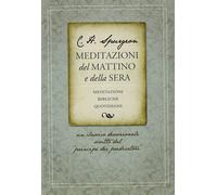 Libri Spurgeon Charles Haddon - Meditazioni Del Mattino E Della Sera
