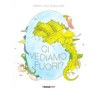 Libri Squillari Emma Lidia - Ci Vediamo Fuori? Ediz. A Colori