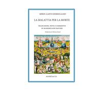 Libri Søren Kierkegaard - La malattia per la morte - 2021