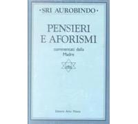 Libri Sri Aurobindo - Pensieri E Aforismi