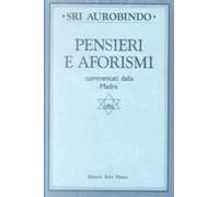 Libri Sri Aurobindo - Pensieri E Aforismi