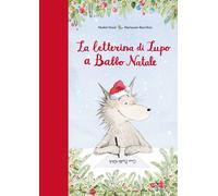 Libri Staal Shakti - La Letterina Di Lupo A Babbo Natale. Ediz. A Colori