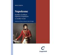 Libri Stabile Nello - Napoleone. Il Politico, Il Militare Il Legislatore. Le Ere